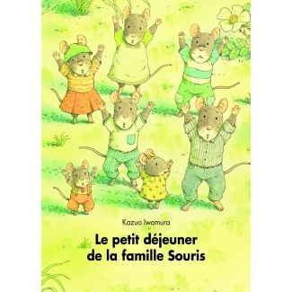 Livre Le petit déjeuner de la famille Souris de Iwamura et Schwartz